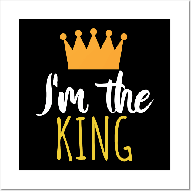 Im the king - Crown Wall Art by maxcode